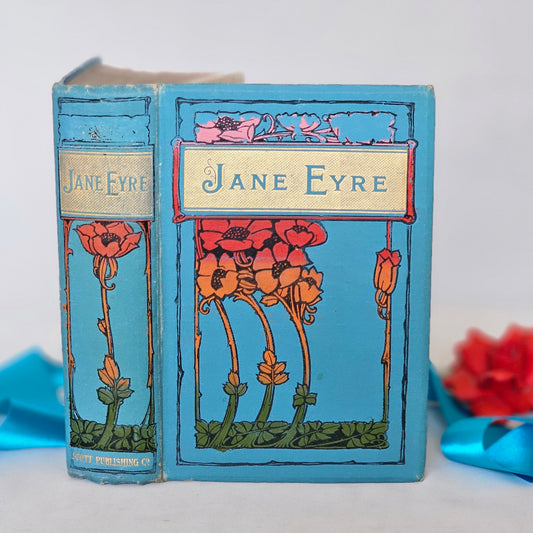 1897 Jane Eyre by Charlotte Bronte / The Walter Scott Publishing Co., London / Illustrated / Gilt Edged Pages / Lovely Decorative Boards