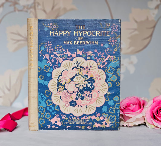 1915 The Happy Hypocrite by Max Beerbohm / First Illustrated Edition / John Lane, The Bodley Head / Richly Illustrated by George Sheringham