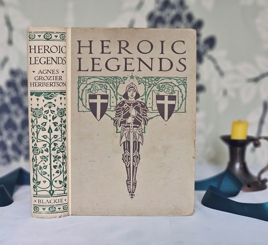 1908 Heroic Legends Re-Told by Agnes Grozier Herbertson / Blackie & Son, London / Richly Illustrated in Colour / Robin Hood, St George etc.