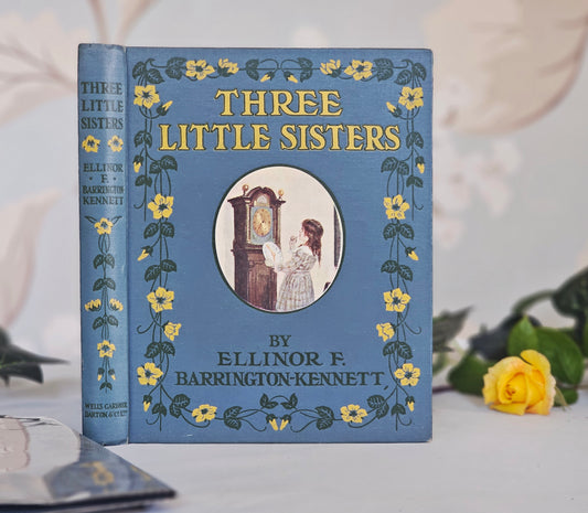 1910s Three Little Sisters by Ellinor Barrington-Kennett / Wells Gardner, Darton, London / Six Colour Plates / Dust Jacket / Good Condition