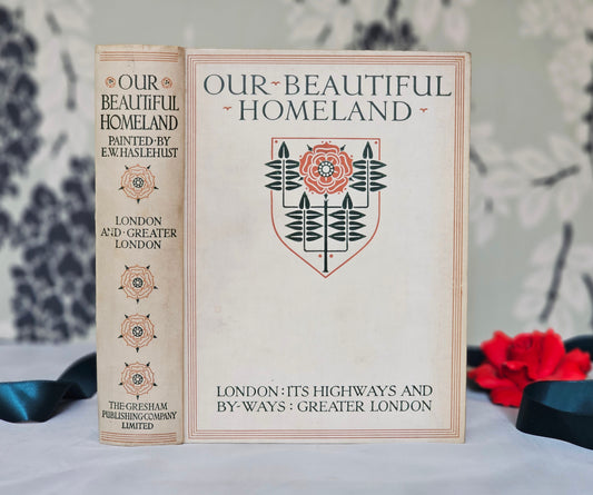 c1910s Our Beautiful Homeland: The Heart of London / Through London's Highways / In London's By-Ways / Rambles in Greater London