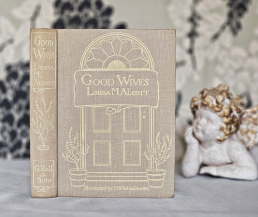 1920s Good Wives by Louisa May Alcott / Bell & Sons Ltd, London / Illustrated in Colour / Charming Vintage Hardback Edition