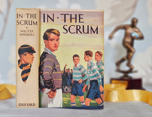 1922 In the Scrum by Walter Rhoades / Humphrey Milford, London / Antique Hardback Book in Very Good Condition / Rugby / Fiction