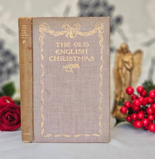 c1911 The Old Christmas by Washington Irving / TN Foulis, London / Beautifully Illustrated / Antique Book / Lacks One of the Sixteen Plates