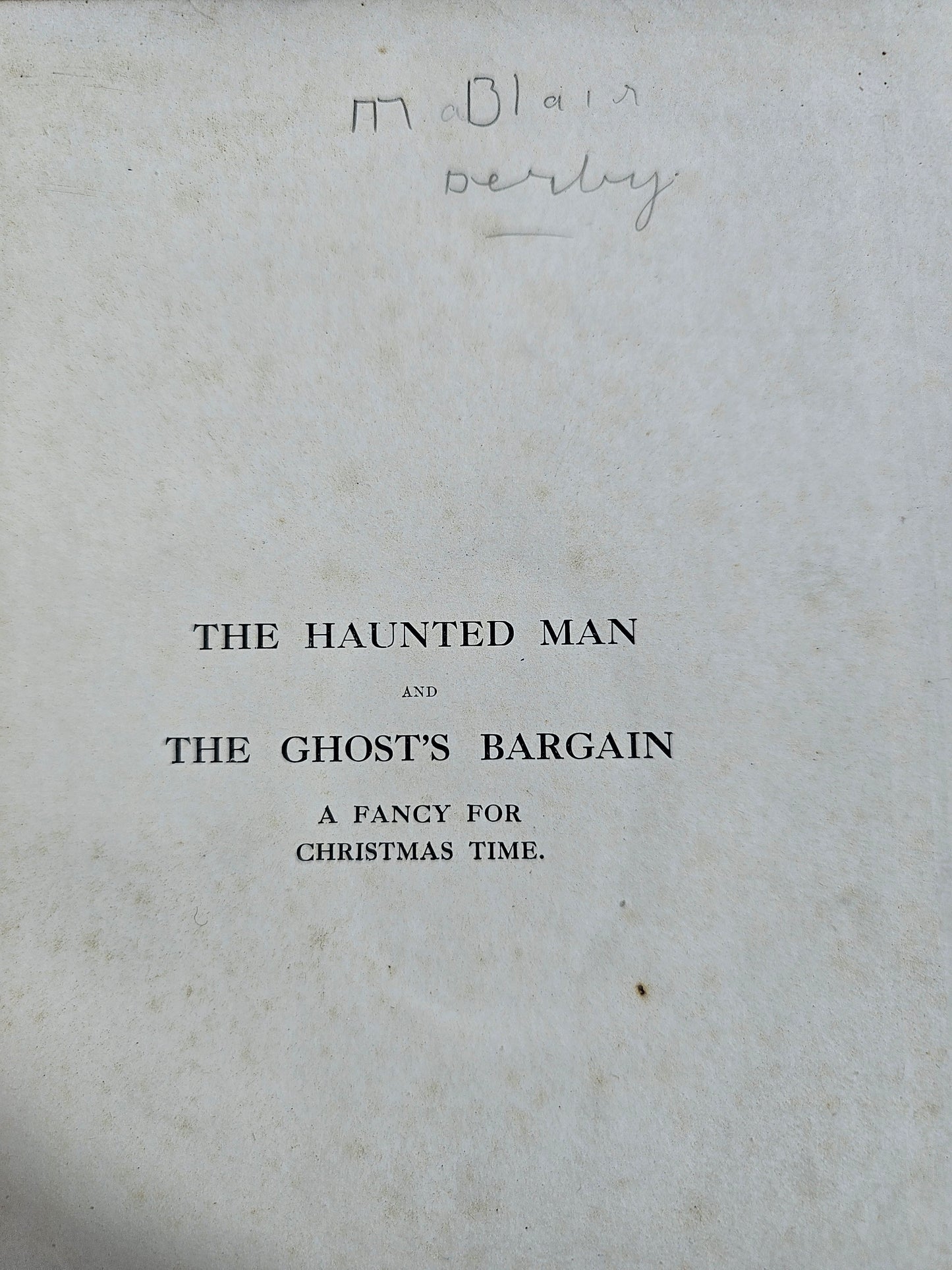 The Haunted Man by Charles Dickens / 1912, The Pears Edition of Dickens' Christmas Books / A Beautiful Antique Copy of the Christmas Novella