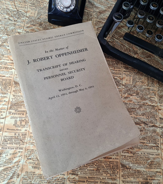 1954 Oppenheimer - Extremely Scarce Original Transcript /  US Atomic Energy Commission - The Security Board Hearing as Depicted in the Movie