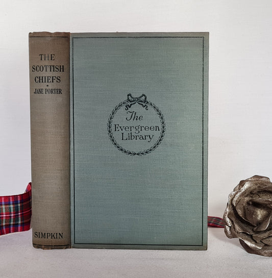 c1929 Life of Sir William Wallace or The Scottish Chiefs by Jane Porter / Simpkin Marshall Ltd, London / Vintage Historical Fiction