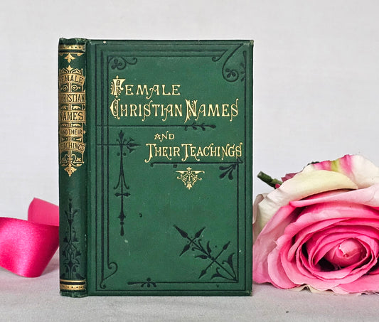 1875 Female Christian Names and Their Teachings - A Gift Book For Girls / Griffith & Farran, London / Very Good Condition / Gilt Edged