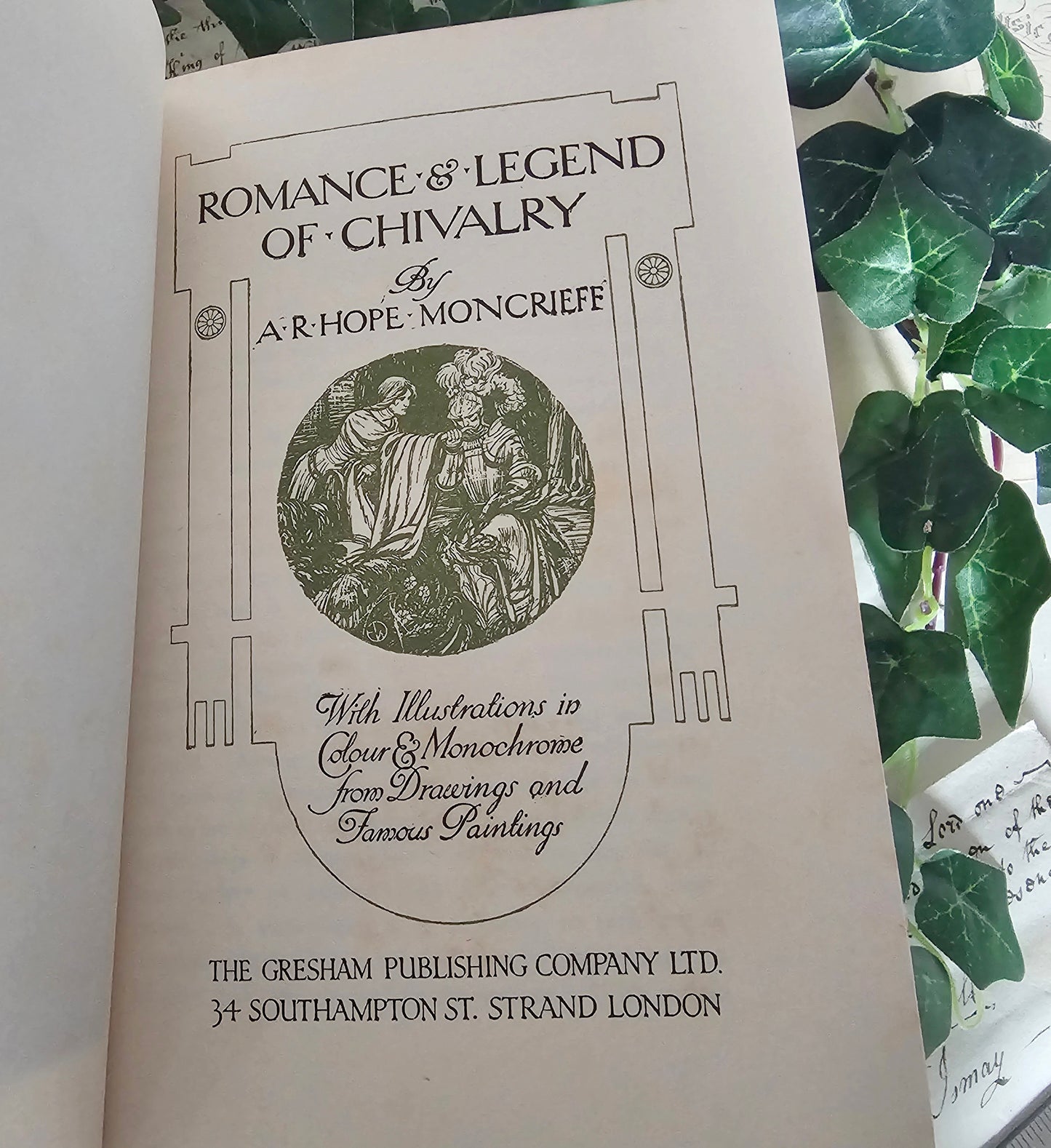 1912 Romance & Legend of Chivalry by AR Hope-Moncrieff / Gresham Publishing / Richly Illustrated in Colour and BW / In Very Good Condition