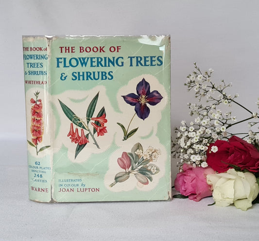 The Book of Flowering Trees and Shrubs / 1956 Warne & Co. Ltd, London / 63 Colour Plates Illustrating Over 250 Species / With Dust Jacket