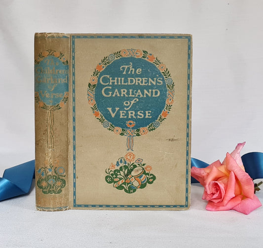 1921 The Children's Garland of Verse / First Edition, JM Dent & Co., London / Eight Colour Plates by Charles Robinson / Lovely Antique Book