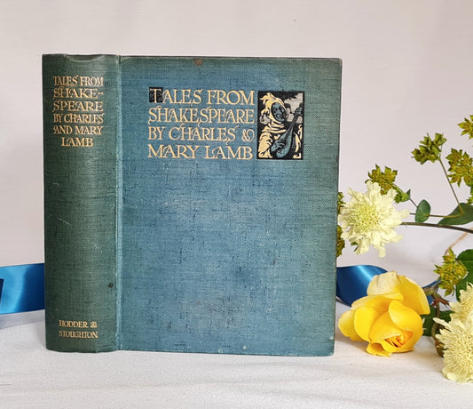 c1910 Tales From Shakespeare by Charles and Mary Lamb / Hodder & Stoughton, Ltd London / 16 Beautiful Colour Plates / In Good Condition