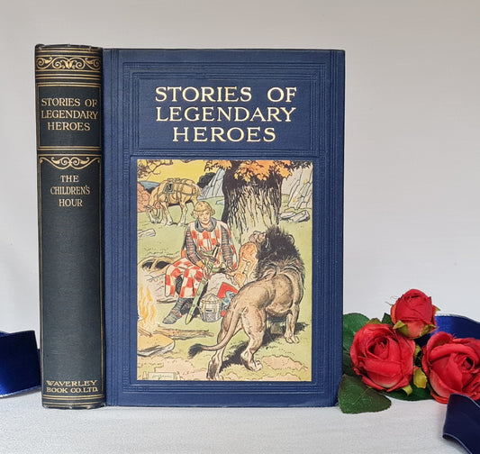 1912 Stories of Legendary Heroes / Antique Book / Exciting Stories / Beautifully Illustrated by HM Brock / Excellent Condition / King Arthu