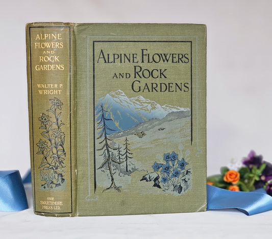 1911 Alpine Flowers and Rock Gardens Illustrated in Colour by Walter Wright / Headley Brothers, London / 36 Colour Plates, 15 in Monochrome