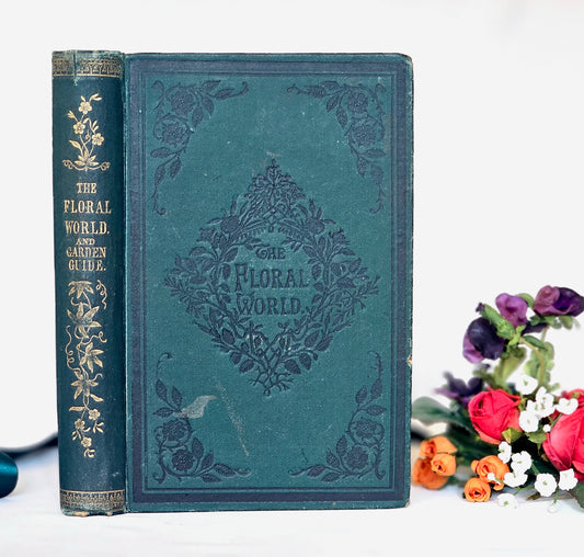 1876 The Floral World & Garden Guide by Shirley Hibberd / With 12 Beautiful Colour Plates Plus Wood Engraved Illustrations / Good Condition