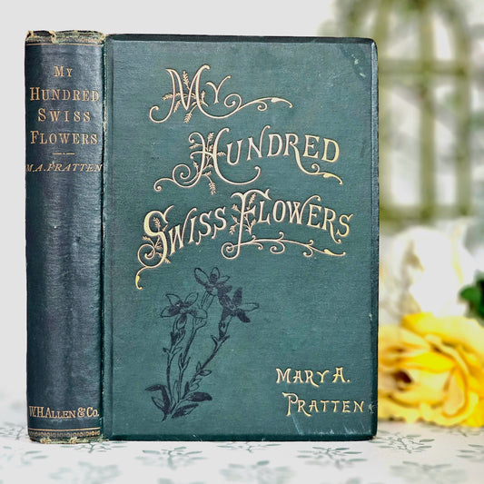 1887 My Hundred Swiss Flowers - Antique - Richly Illustrated
