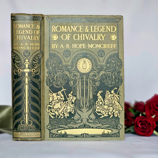 1912 Romance & Legend of Chivalry by AR Hope-Moncrieff - Richly Illustrated