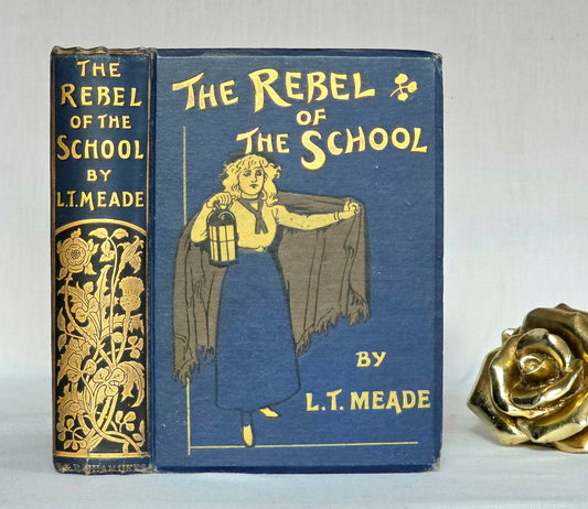 1902 The Rebel of the School by LT Meade : Antique First Edition