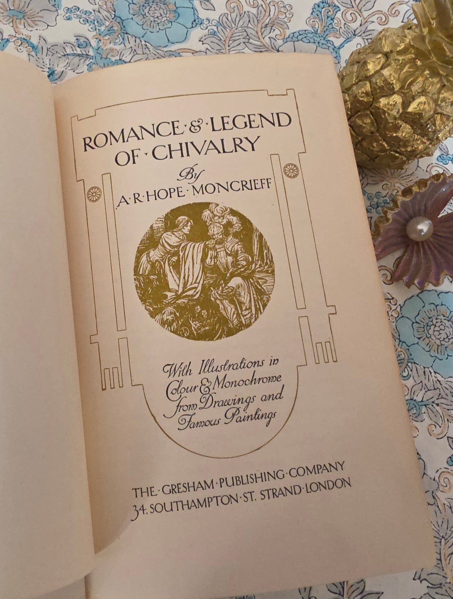 1912 Romance & Legend of Chivalry by AR Hope-Moncrieff - Richly Illustrated