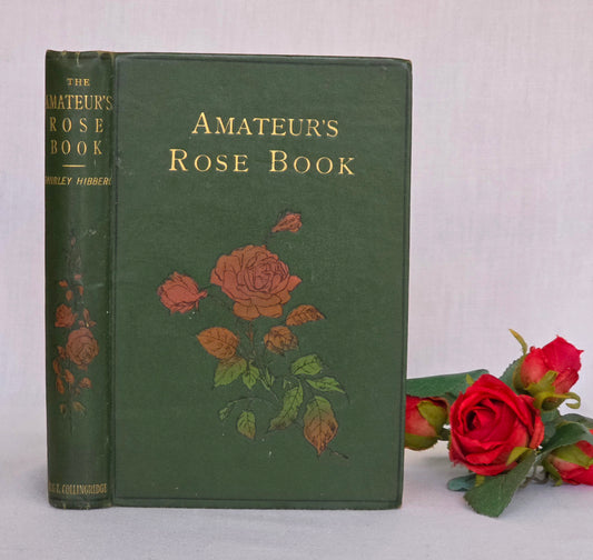 1898 The Amateur's Rose Book by Shirley Hibberd - Illustrated Antique Book