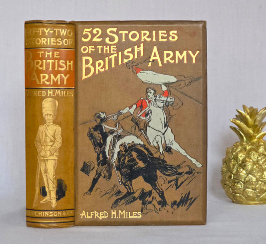 Antique book titled '52 Stories of the British Army' by Alfred H. Miles with a decorative cover illustration on a light gray background.