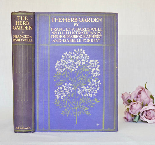 1911 The Herb Garden by Frances A Bardswell - Illustrated Antique Book